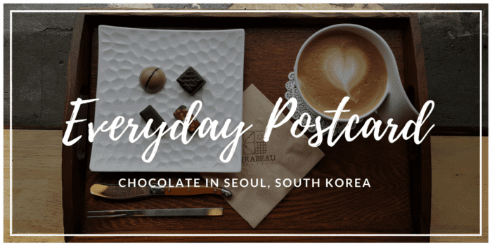 Everyday Postcard from Chocolate Seoul