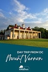 Day trip from dc to mount vernon.