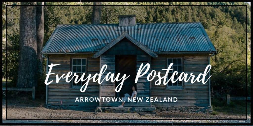 Everyday Postcard from Arrowtown, New Zealand