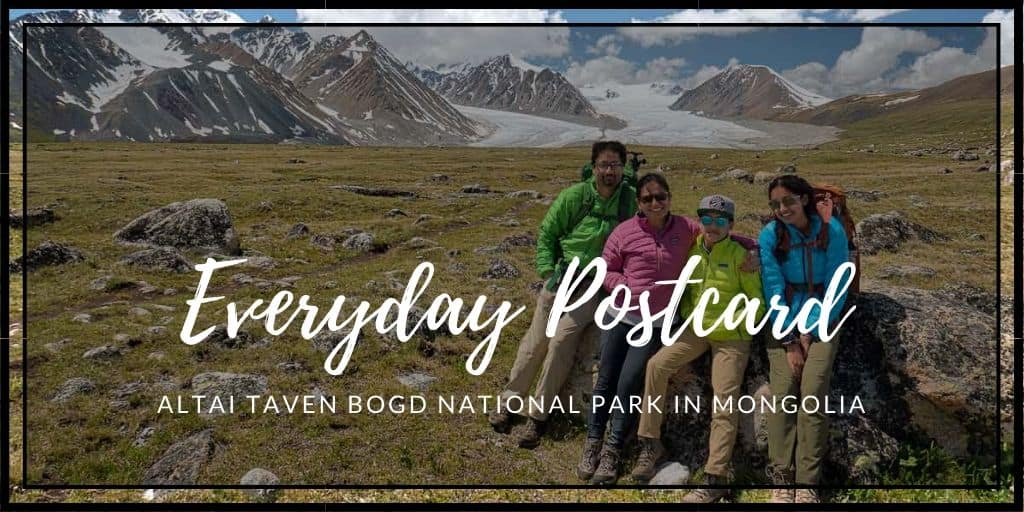 Everyday Postcard from Altai Taven Bogd National Park in Mongolia