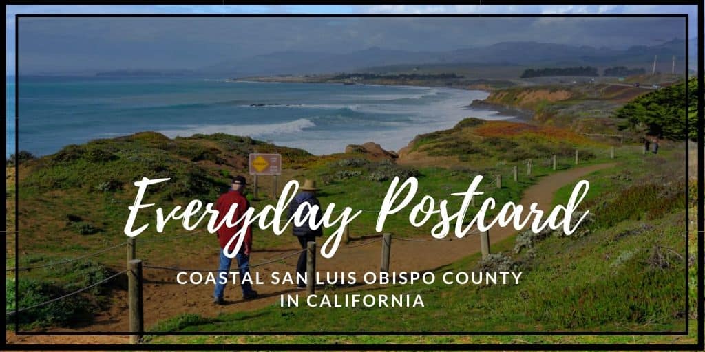 Everyday Postcard from Coastal San Luis Obispo County in California