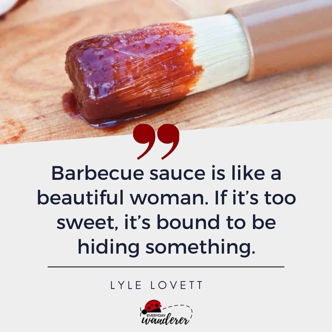 Barbecue Sauce Quote by Lyle Lovett