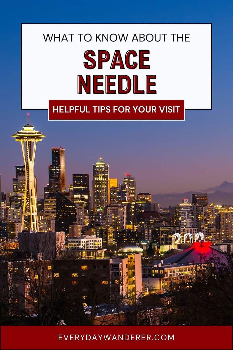 Helpful tips for visiting the Space Needle.
