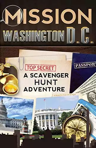 Mission Washington, D.C.: A Scavenger Hunt Adventure (Travel Guide For Kids)