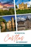 A collage of four german castles under different lighting conditions with text overlay "18 magical castles in germany" from everydaywanderer.com.