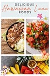 A collage of luau food with the text delicious hawaiian foods.