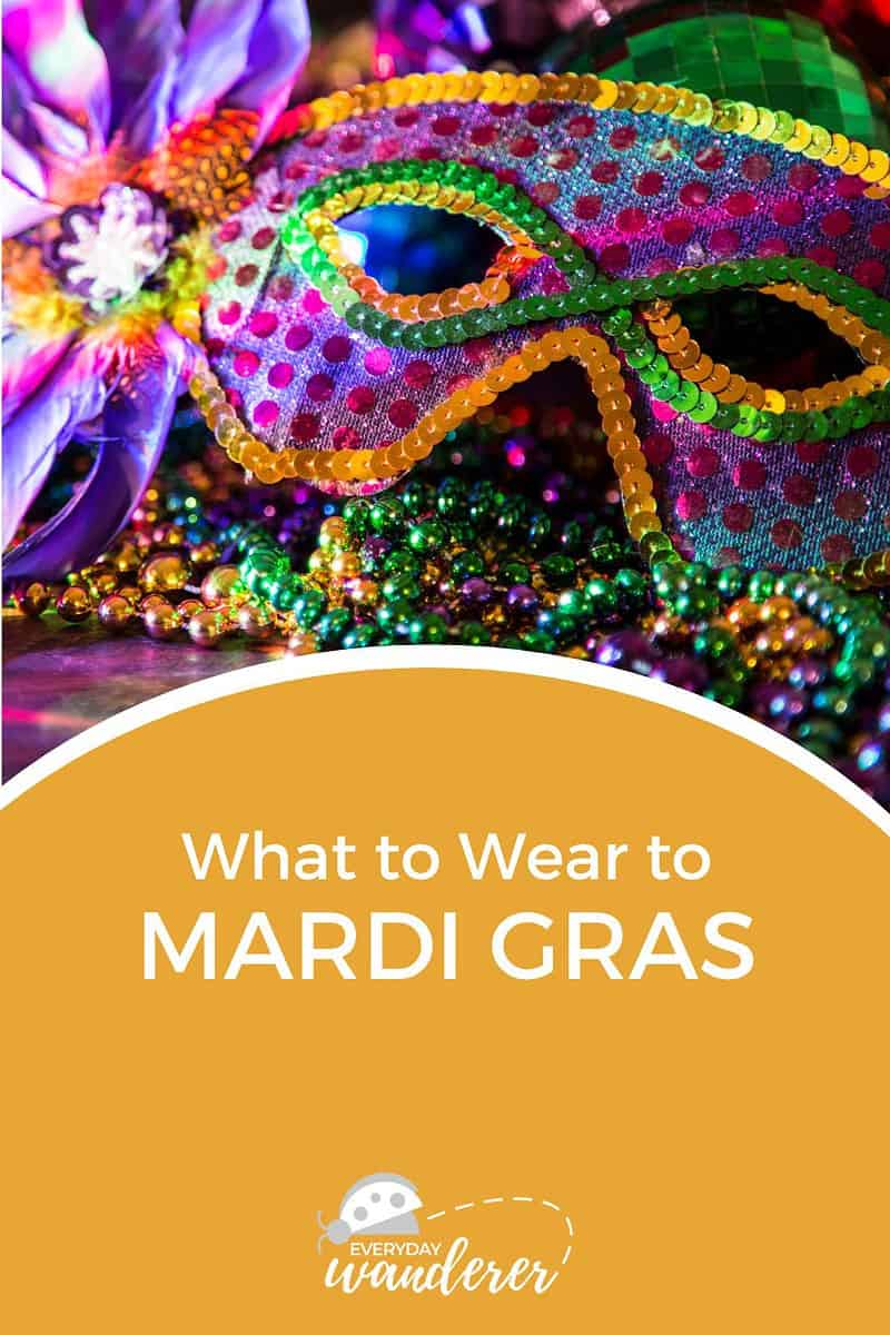 What to wear to mardi gras.