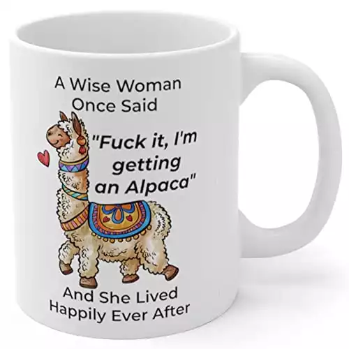 Funny Alpaca Gifts For Women Fun Alpacas Coffee Mug Birthday Gift Mother's Day 2023 Christmas Cup Wise Woman Once Said White 11oz