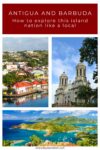 Image collage of Antigua and Barbuda. Top left: colorful buildings by the water. Top right: a historic church. Bottom: a scenic coastal view. Title reads, "How to explore this island nation like a local.