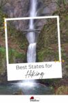 A tall waterfall cascades under a bridge surrounded by lush green moss and vegetation. A white frame caption at the bottom reads "Best States for Hiking" with a travel logo.