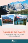 Collage of scenic photos depicts mountains, a lake with reflections, a lodge, and a Canadian flag. Text reads: "Calgary to Banff, 7 adventures you can't miss in Alberta, Canada.