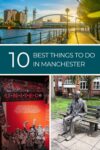 A collage of Manchester attractions: sunlit riverside with stadium, museum exhibit, and a statue on a park bench. Text overlay reads "10 Best Things to Do in Manchester".
